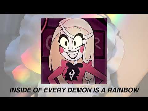 inside of every demon is a rainbow (hazbin hotel) | slowed down + reverb