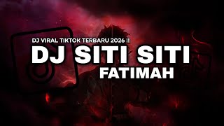 Download lagu DJ SITI SITI FATIMAH🎵SITI SITI FATIMAH YA ALLAH ZAMZAM DI BAITULLAH - DJ TIKTOK 2026 🔥 mp3