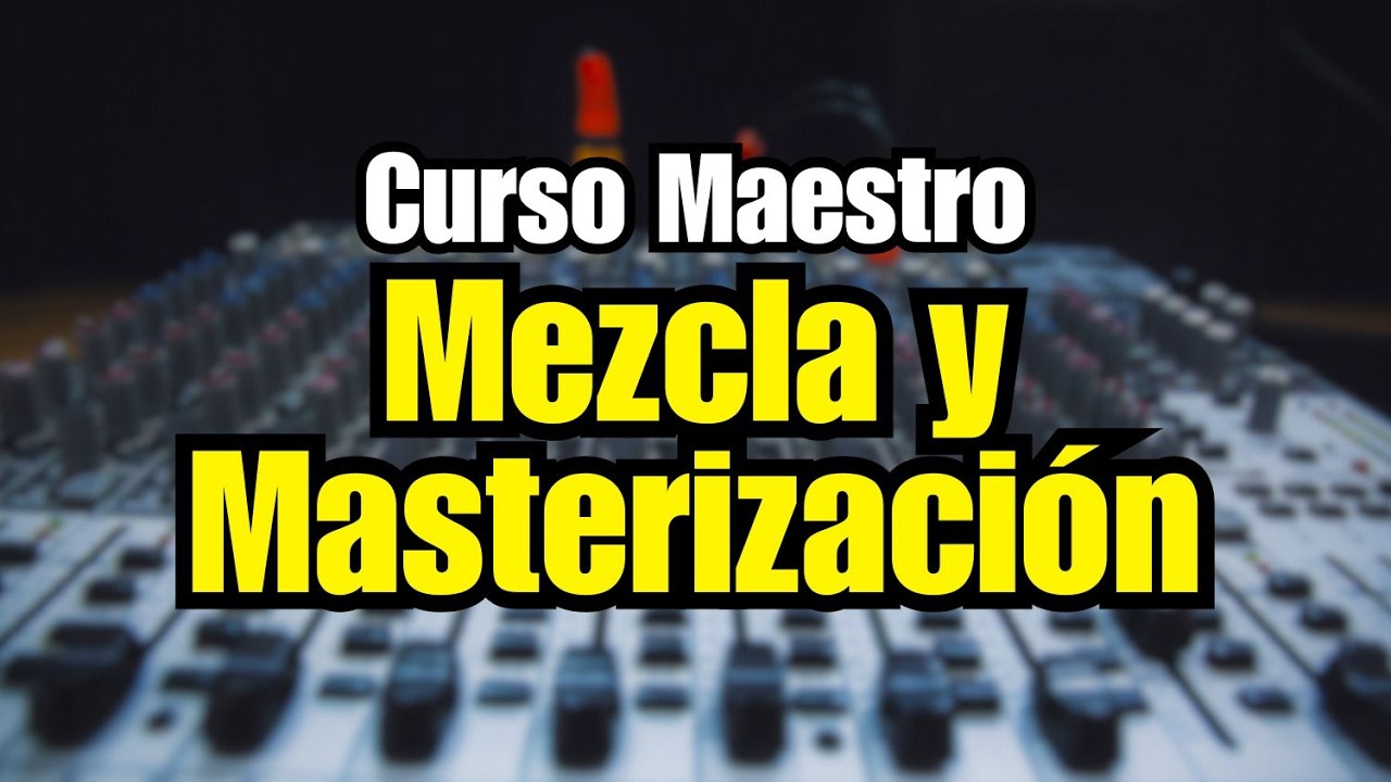 🔊Curso Maestro de Mezcla y Masterización: Preview