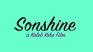Sonshine | a Kaleb Koho film