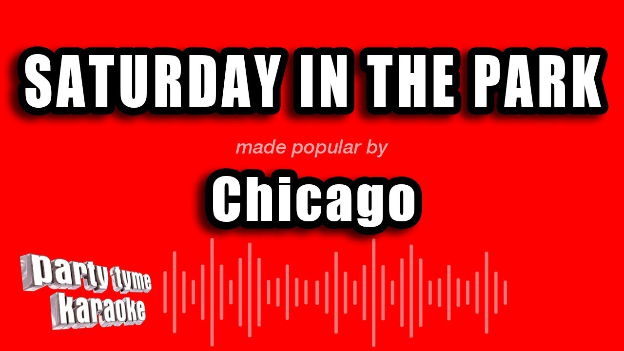 Chicago - Saturday In The Park (Karaoke Version)
