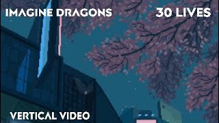 Imagine Dragons - 30 lives (vertical vídeo) (lyrics)