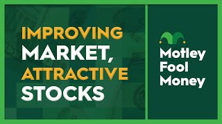 Improving Market, Attractive Stocks