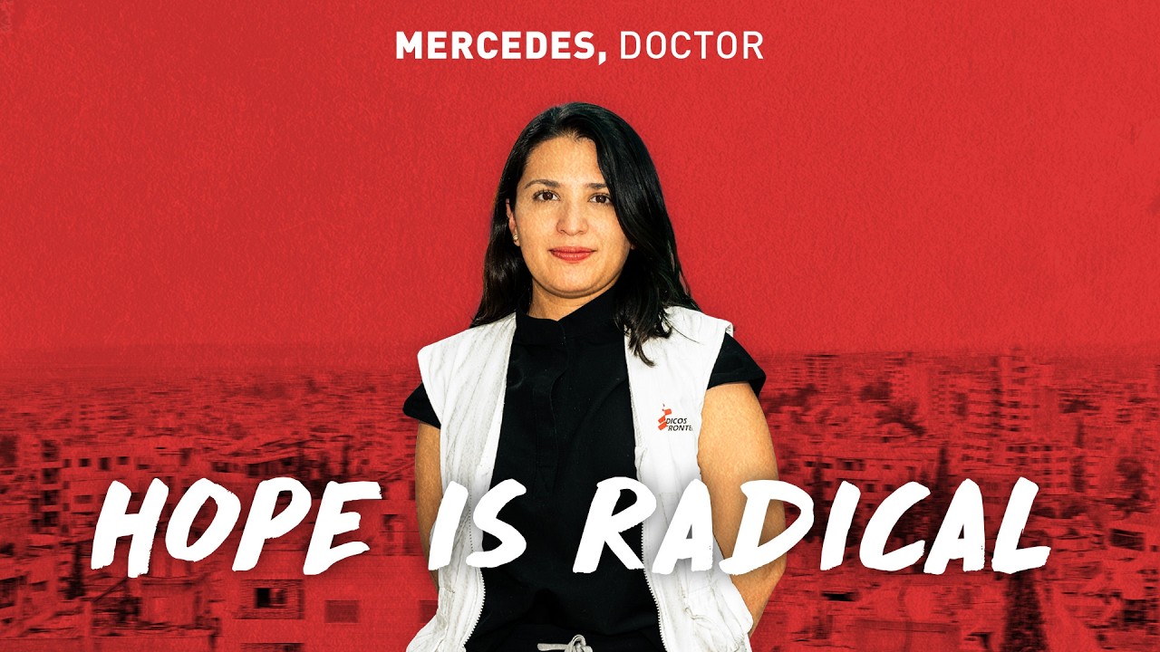 Hope is radical for Dr. Mercedes, physician in #Mexico | Doctors Without Borders