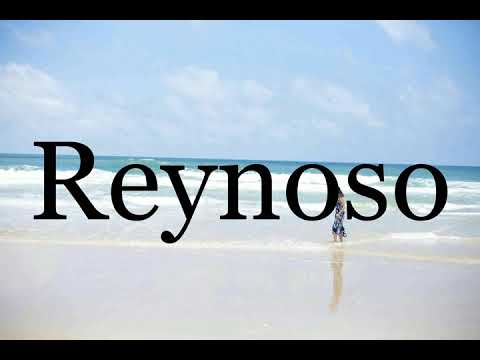 How To Pronounce Reynoso🌈🌈🌈🌈🌈🌈Pronunciation Of Reynoso