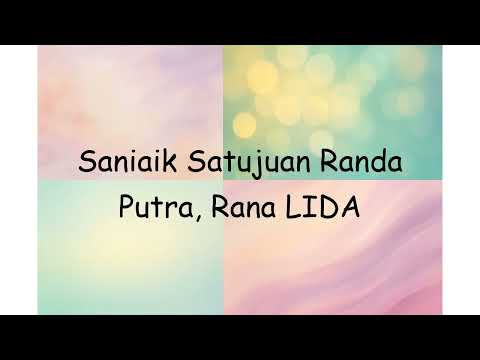 Saniaik Satujuan Randa Putra, Rana LIDA | Lyrics Video