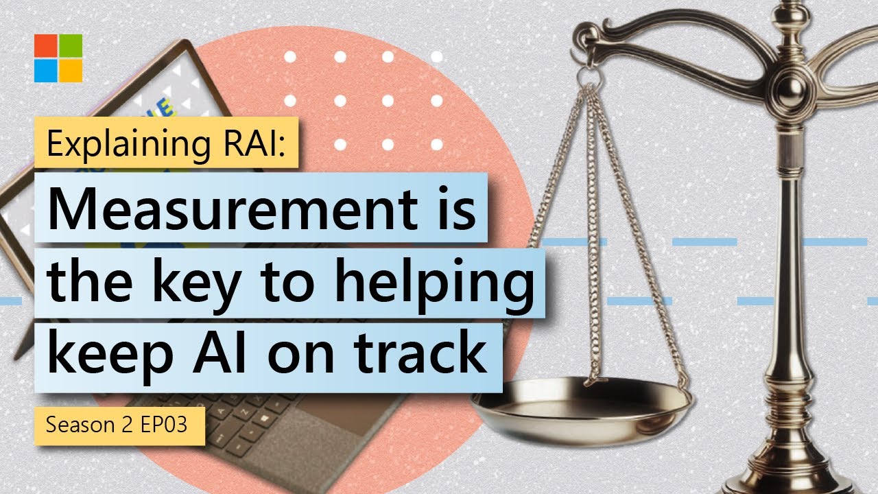 Explaining Responsible AI: Measurement is the key to helping keep AI on track