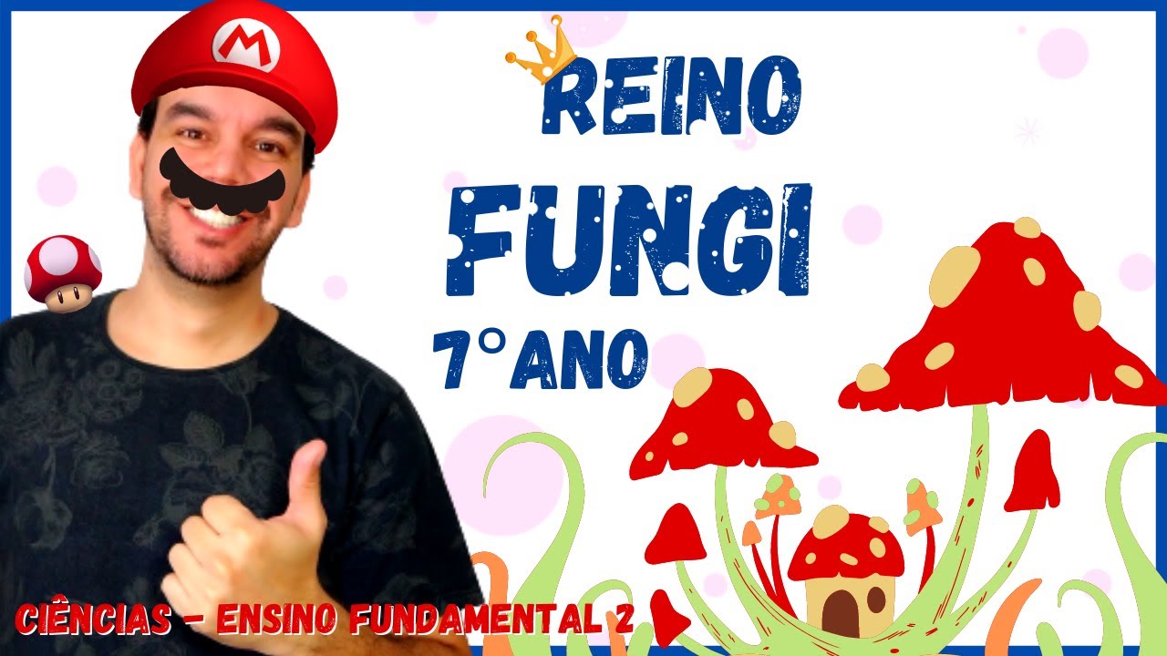 REINO FUNGI - FUNGOS | 7° ano | Ciências - 2021 | Resumo - Fund. 2 - Aula Completa.