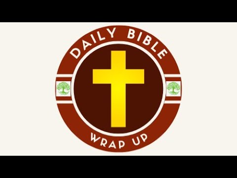 Daily Bible Wrap Up - August 6, 2023