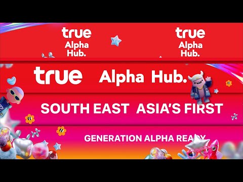 งานเปิดตัวทรูชอปแห่งใหม่ True Alpha Hub | Generation Alpha Ready