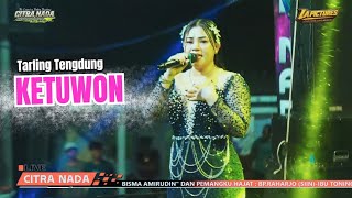 Download lagu KETUWON // CITRA NADA LIVE DESA BOJONG // KEC.JATIBARANG - KAB.BREBES mp3