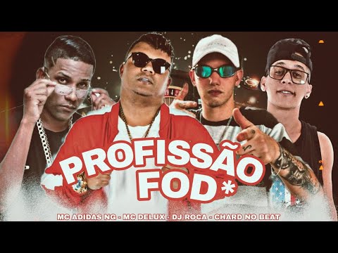 MC ADIDAS NG, DJ ROCA E MC DELUX - PROFISSÃO F0D@ - REMIX BREGA FUNK
