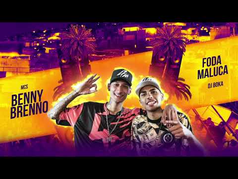 MC´s Benny e Brenno - Foda Maluca (DJ Boka)