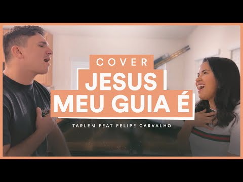 Cover Jesus Meu Guia É | Tarlem  feat Felipe Carvalho