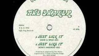 The Shaker - Just Lick it