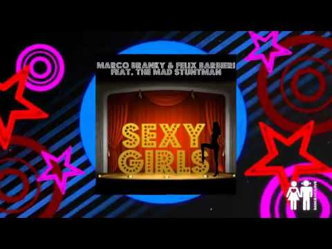 Marco Branky & Felix Barbieri feat. The Mad Stuntman - Sexy Girls