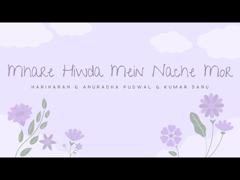Mhre Hiwda Mein Nache Mor (LYRICS) | Hum Sath Sath Hain (1999) | Hariharan | Anuradha P | Kumar S