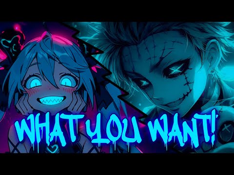 Nightcore - WHAT YOU WANT! (Lyrics)