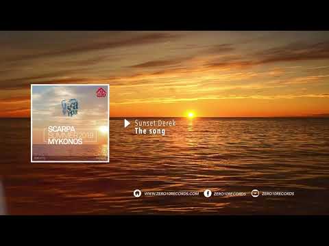 Sunset Derek  - The Song (Extended Mix) Scarpa Mykonos 2019