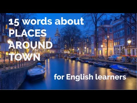15 Words - Places Around Town + Free Downloadable Exercise Worksheet (for ESL Teachers & Learners)