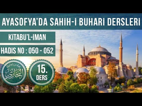 Ayasofya Sahih-i Buhari 15. Ders (Hadis No: 050-052)