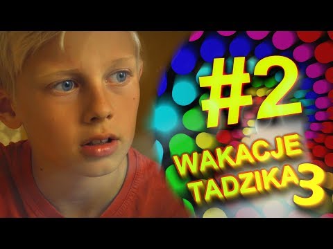 Wakacje Tadzika 2019 - Odcinek 2