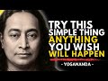 TRY THIS Anything That You Wish Will Happen Manifest What You Want Paramahansa Yogananda