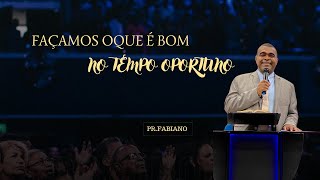 façamos oque e bom no tempo oportuno