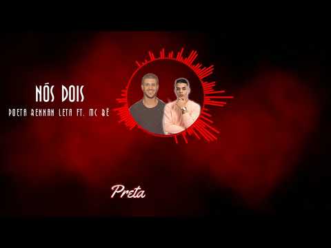 Poeta Rennan Leta ft. Mc Bê - Nós dois