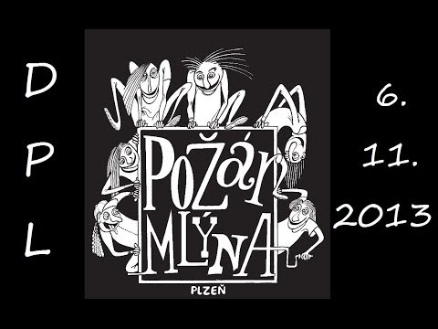 Požár mlýna - Požár Mlýna - (hodinový bordel v HD) - Divadlo Pod lampou 6.11.2