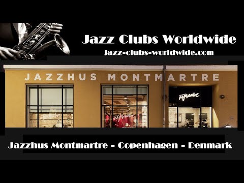 Jazzhus Montmartre -  Copenhagen - Denmark