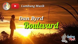 Download lagu Dan Byrd - Boulevard (Lirik dan Terjemahan Indonesia) mp3
