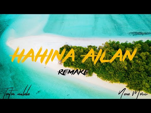 Hahina Ailan (Remake) - Tonton Malele & Nene Morus