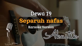 Download lagu Separuh nafas - Dewa 19 | Akustik Karaoke mp3