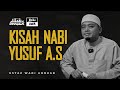 Kisah Nabi Yusuf A S Ustaz Wadi Annuar