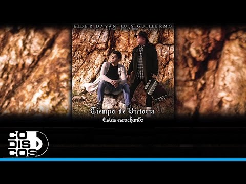 No Me Da La Gana, Elder Dayán Díaz & Luis Guillermo De La Hoz - Tiempo De Victoria
