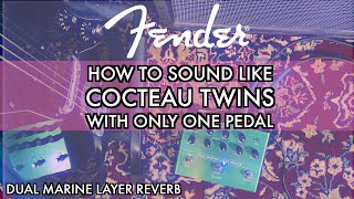 Video thumbnail for How to sound like Cocteau Twins WITH ONLY ONE PEDAL | Fender Dual Marine Layer Reverb demo by pedal partners