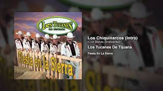 Los Chiquinarcos - Intro Banda Sinaloense – Los Tucanes De Tijuana (Audio Oficial)