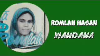 Download lagu ROMLAH HASAN. - WAHDANA mp3 Download lagu ROMLAH HASAN. - WAHDANA mp3
