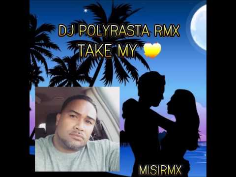 DJ POLYRASTA RMX  -  Take My Heart