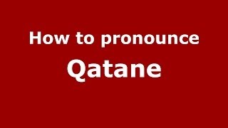 How to pronounce Qatane