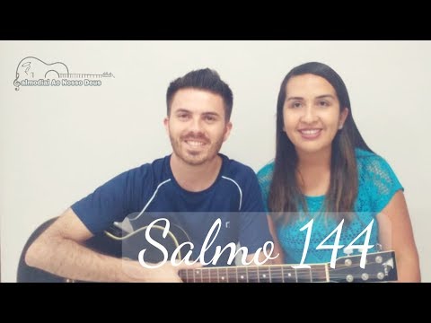 Salmo 144 - Salmodiai Ao Nosso Deus