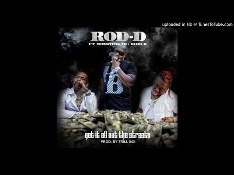 Rod-D - Got It All Out The Streets (Feat. MoneyBagg Yo & Kidd B)