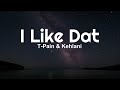 I Like Dat Kehlani T Pain Lyrics