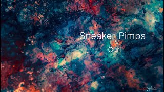 Sneaker Pimps - Curl
