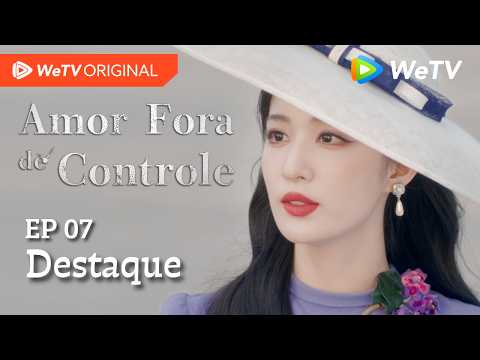Amor Fora de Controle EP07 | Destaque | Wang Churan e Zhang Linghe | “Voe comigo” Ela aceita