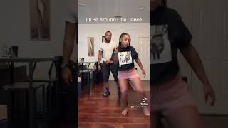 I’ll Be Around Line Dance! #dance  #viral #trend #explore #fyp #IllBeAround #CeeLoGreen #CallMe