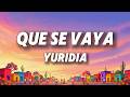 Yuridia - Que Se Vaya (Letra)