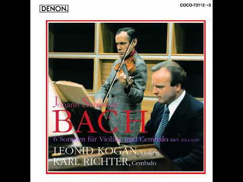 Bach: Six Sonatas for Violin and Harpsichord, BWV 1014 - 1019 - Leonid Kogan and Karl Richter