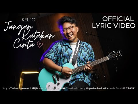 KELJO - Jangan Katakan Cinta (Official Lyric Video)